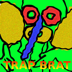 Trap Brat