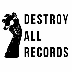 Destroy All Records