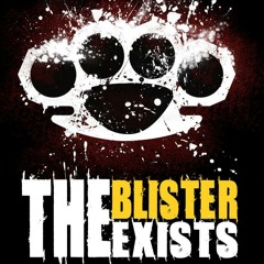 The_Blister_Exists