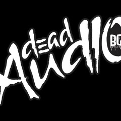Dead Audio - From Bordeaux To Barcelona