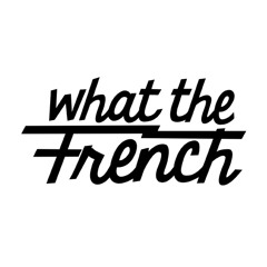 WhatTheFrench - WTF