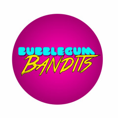 Bubblegum Bandits