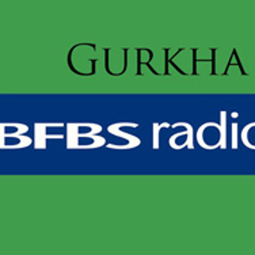 Stream BFBS Gurkha Radio Nepal music Listen to songs albums