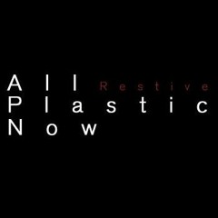 All Plastic Now