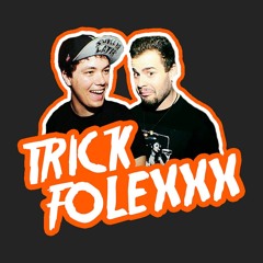 Trick Folexxx