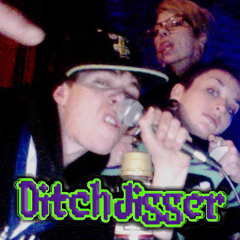 ™™™DITCHDIGGABITCH™™™