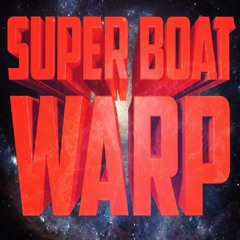 Super Boat Warp