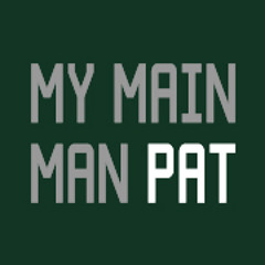 MyMainManPat