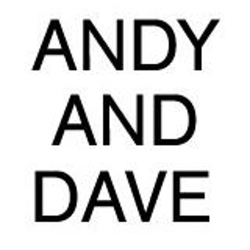 ANDY AND DAVE’s avatar