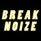 Breaknoize