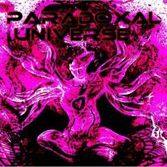 Paradoxal Universe