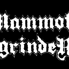 Mammoth Grinder