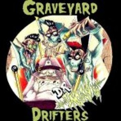 Grave Yard Drifters