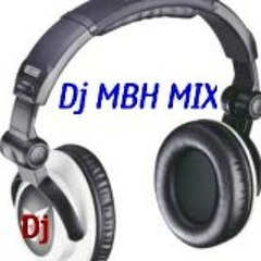 DJ MBH MIX
