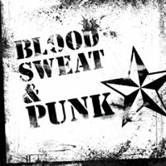 Blood Sweat & Punk