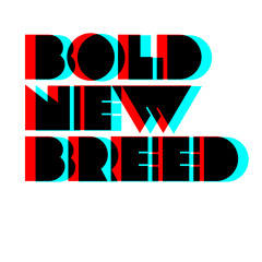 Bold New Breed