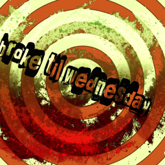broketilwednesday