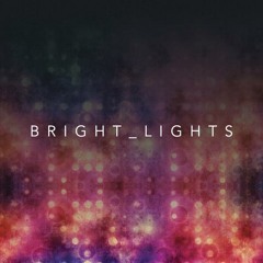 BRIGHT_LIGHTS