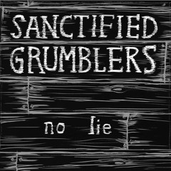 Sanctified Grumblers