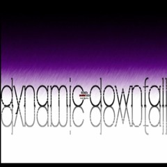 Dynamic Downfall.