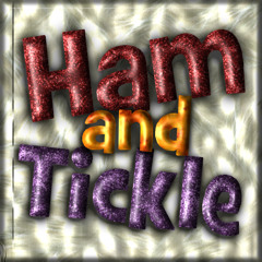Ham and Tickle & Sketches