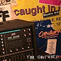 Too Confused Music