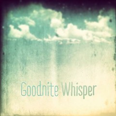 Goodnite Whisper