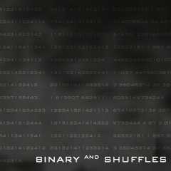Binary and Shuffles