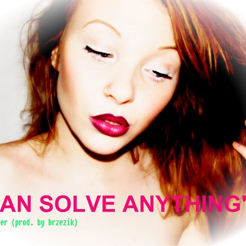 I Can Solve Anything (prod. by brzezik)