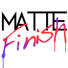 MatteFinish