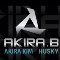 AKIRA B & HUSKY