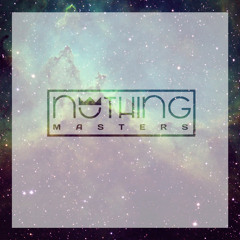 Nothing/Masters