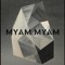 Myam Myam