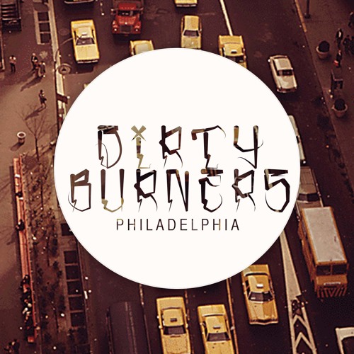 Stream Dirty Burners music Listen to songs, albums, playlists for