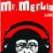 Mr. Merlin *live*