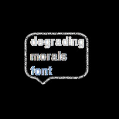 Degrading Morals Font