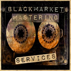 Black Market Mastering
