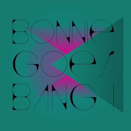 Stream Bonnie Goes Bang! music Listen to songs, albums, playlists for