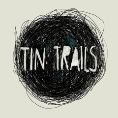 Tin Trails