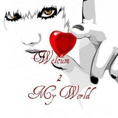 Welcum2MyWorld
