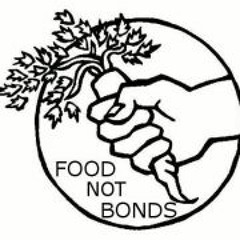 Food Not Bonds