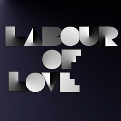 The Labour of Love