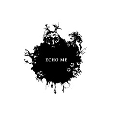 Echo Me