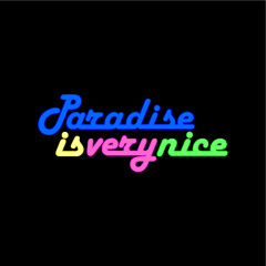 Paradise is very nice