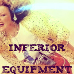 inferior equipment