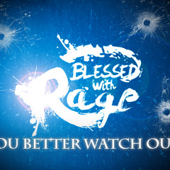 Blessed With Rage