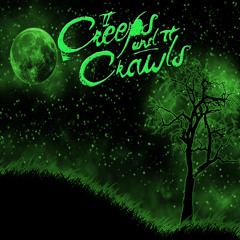 It Creeps And It Crawls