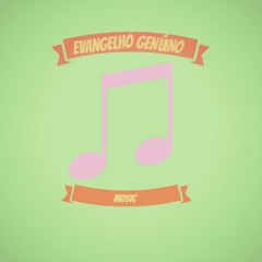 Evangelho Genuíno - Music