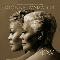 Dionne Warwick - Now