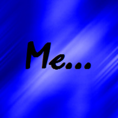 Me....
